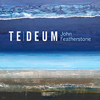 Te Deum by John Featherstone